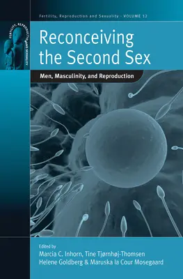 Rekoncepcia druhého pohlavia: Muži, mužskosť a reprodukcia - Reconceiving the Second Sex: Men, Masculinity, and Reproduction