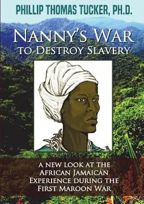 Nannyho vojna za zničenie otroctva - Nanny's War to Destroy Slavery