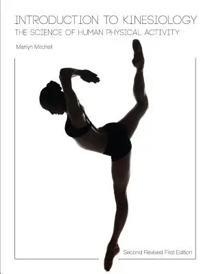 Úvod do kineziológie: (druhé prepracované vydanie) - Introduction to Kinesiology: The Science of Human Physical Activity (Second Revised First Edition)