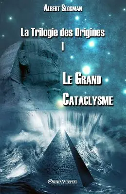 La Trilogie des Origines I - Le Grand Cataclysme