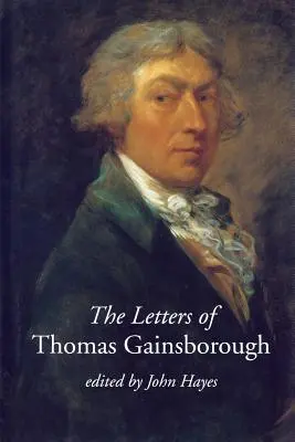Listy Thomasa Gainsborougha - The Letters of Thomas Gainsborough