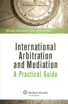 Medzinárodná arbitráž a mediácia. Praktická príručka - International Arbitration and Mediation. A Practical Guide