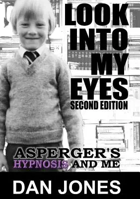 Pozri sa mi do očí: Aspergerov syndróm, hypnóza a ja - Look Into My Eyes: Asperger's, Hypnosis and Me