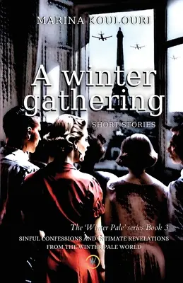 Zimné stretnutie: Hriešne spovede a intímne odhalenia zo sveta „Winter Pale““ - A Winter Gathering: Sinful confessions and intimate revelations from the Winter Pale