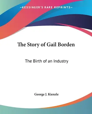 Príbeh Gail Bordenovej: Zrod priemyslu - The Story of Gail Borden: The Birth of an Industry