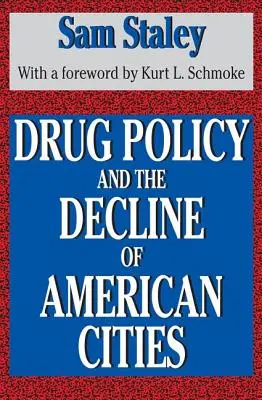 Drogová politika a úpadok amerického mesta - Drug Policy and the Decline of the American City
