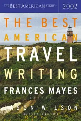 Najlepšie americké cestopisy 2002 - The Best American Travel Writing 2002