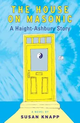 The House on Masonic (Dom na Masone): Príbeh z Haight-Ashbury - The House on Masonic: A Haight-Ashbury Story