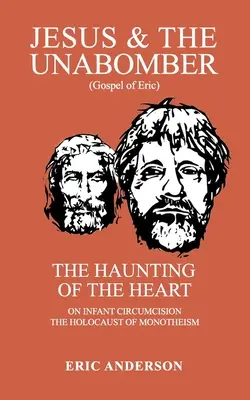 Ježiš a Unabomber: Strašenie v srdci - Jesus & the Unabomber: The Haunting of the Heart