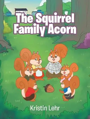 The Squirrel Family Acorn (Žaluď z veveričej rodiny) - The Squirrel Family Acorn