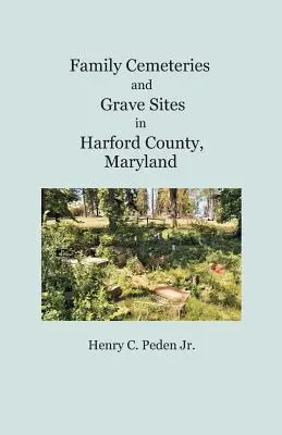Rodinné cintoríny a hrobové miesta v okrese Harford, Maryland - Family Cemeteries and Grave Sites in Harford County, Maryland