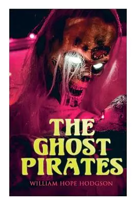 Piráti duchov: Námorný hororový román - The Ghost Pirates: Sea Horror Novel