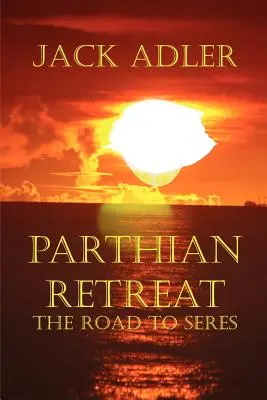 Parthský ústup - Cesta do Seresu - Parthian Retreat--The Road To Seres