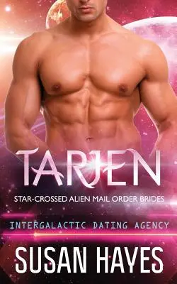 Tarjen: (Intergalaktická zoznamovacia agentúra) - Tarjen: Star-Crossed Alien Mail Order Brides (Intergalactic Dating Agency)