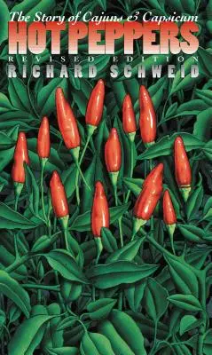 Horúce papričky: The Story of Cajuns and Capsicum - Hot Peppers: The Story of Cajuns and Capsicum