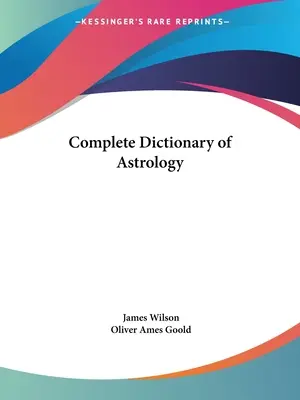 Úplný slovník astrológie - Complete Dictionary of Astrology
