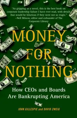 Peniaze za nič: Ako generálni riaditelia a predstavenstvá privádzajú Ameriku na mizinu - Money for Nothing: How CEOs and Boards Are Bankrupting America