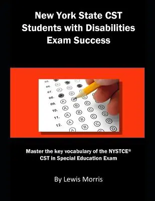 New York State CST Students with Disabilities Exam Success: Zvládnite kľúčovú slovnú zásobu skúšky NYSTCE CST in Special Education - New York State CST Students with Disabilities Exam Success: Master the Key Vocabulary of the NYSTCE CST in Special Education Exam