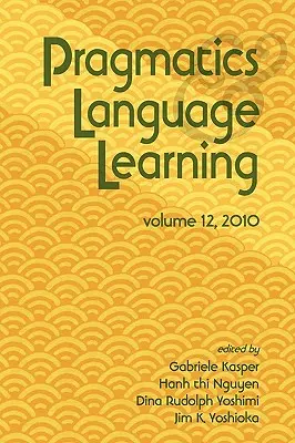 Pragmatika a jazykové vzdelávanie 12. zväzok - Pragmatics and Language Learning Volume 12