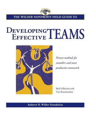 Wilderov terénny sprievodca neziskovými organizáciami pre rozvoj efektívnych tímov - The Wilder Nonprofit Field Guide to Developing Effective Teams