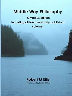 Filozofia strednej cesty: Vydanie Omnibus - Middle Way Philosophy: Omnibus Edition