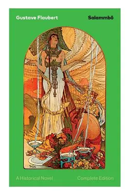Salammb - historický román (kompletné vydanie): Staroveký príbeh o krvi a hromoch - Salammb - A Historical Novel (Complete Edition): Ancient Tale of Blood and Thunder