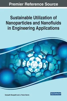 Udržateľné využitie nanočastíc a nanokvapalín v technických aplikáciách - Sustainable Utilization of Nanoparticles and Nanofluids in Engineering Applications