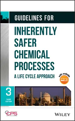 Usmernenia pre prirodzene bezpečnejšie chemické procesy: Prístup k životnému cyklu - Guidelines for Inherently Safer Chemical Processes: A Life Cycle Approach