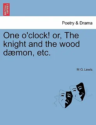 Jedna hodina! Alebo rytier a lesný démon atď. - One O'Clock! Or, the Knight and the Wood Daemon, Etc.