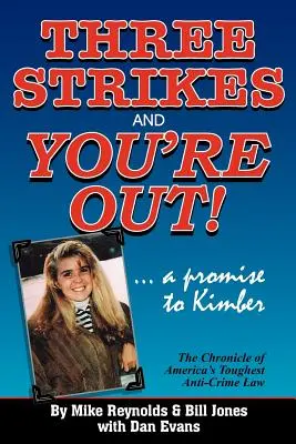 Trikrát a dosť! Kronika najtvrdšieho amerického zákona proti trestnej činnosti - Three Strikes and You're Out! the Chronicle of America's Toughest Anti-Crime Law