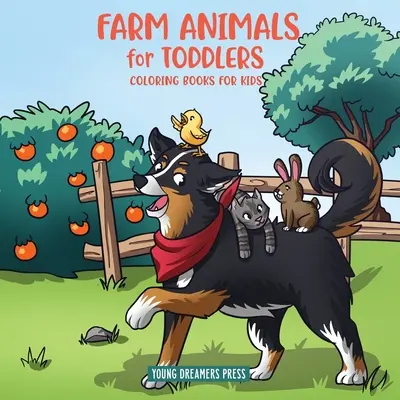Farmárske zvieratá pre batoľatá: Omaľovánky pre deti vo veku 2-4, 6-8 rokov - Farm Animals for Toddlers: Little Farm Life Coloring Books for Kids Ages 2-4, 6-8