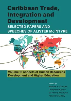 Karibský obchod, integrácia a rozvoj - Vybrané dokumenty a prejavy Alistera McIntyra (2. zväzok): Aspekty rozvoja ľudských zdrojov a H - Caribbean Trade, Integration and Development - Selected Papers and Speeches of Alister McIntyre (Vol. 2): Aspects of Human Resources Development and H