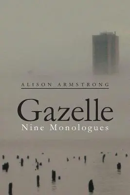 Gazelle: Deväť monológov - Gazelle: Nine Monologues
