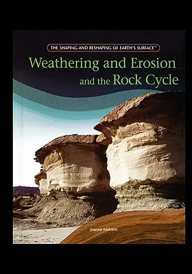 Zvetrávanie a erózia a kolobeh hornín - Weathering and Erosion and the Rock Cycle