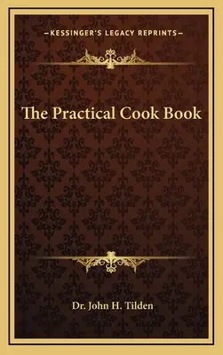 Praktická kuchárska kniha - The Practical Cook Book