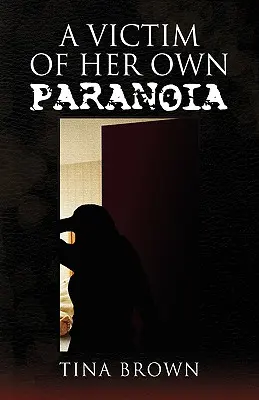 Obeť vlastnej paranoje - A Victim of Her Own Paranoia