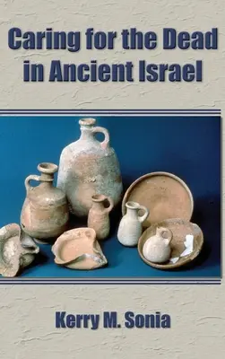 Starostlivosť o mŕtvych v starovekom Izraeli - Caring for the Dead in Ancient Israel