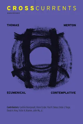 Priečne prúdy: Thomas Merton: Ročník 59, číslo 1, marec 2009 - Crosscurrents: Thomas Merton: Volume 59, Number 1, March 2009