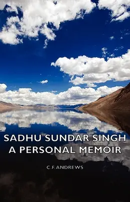 Sadhu Sundar Singh - Osobné memoáre - Sadhu Sundar Singh - A Personal Memoir