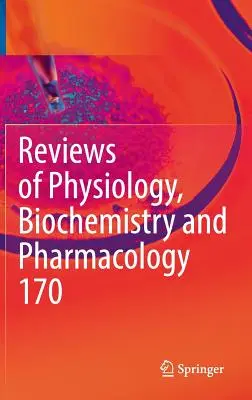 Recenzie na Fyziológia, biochémia a farmakológia, zv. 170 - Reviews of Physiology, Biochemistry and Pharmacology Vol. 170