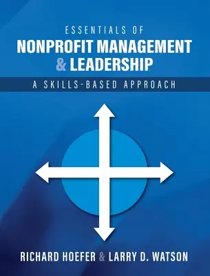 Základy manažmentu a vedenia neziskových organizácií: A Skills-Based Approach (Prístup založený na zručnostiach) - Essentials of Nonprofit Management and Leadership: A Skills-Based Approach