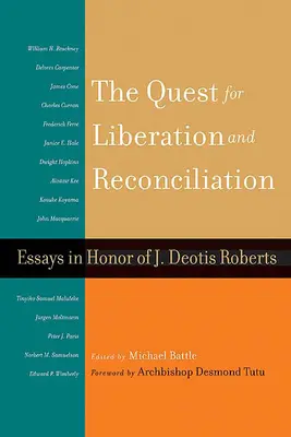Hľadanie oslobodenia a zmierenia: Deotisa Robertsa. - The Quest for Liberation and Reconciliation: Essays in Honor of J. Deotis Roberts