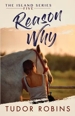 Dôvod prečo: Sladká letná romanca s pravými priateľmi a pravou láskou - Reason Why: A sweet summer romance featuring true friends and true love