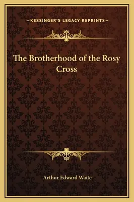 Bratstvo ružového kríža - The Brotherhood of the Rosy Cross