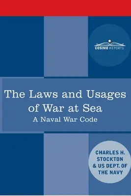 Zákony a zvyklosti vojny na mori: Vojnový kódex námorníctva - The Laws and Usages of War at Sea: A Naval War Code