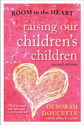Výchova detí našich detí: Miestnosť v srdci - Raising Our Children's Children: Room in the Heart