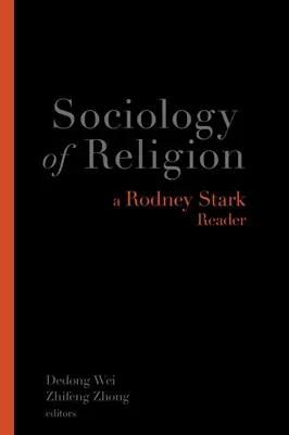 Sociológia náboženstva: Rodney Stark Reader - Sociology of Religion: A Rodney Stark Reader