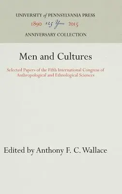 Muži a kultúry: Vybrané príspevky z piateho medzinárodného kongresu antropologických a etnologických vied - Men and Cultures: Selected Papers of the Fifth International Congress of Anthropological and Ethnological Sciences