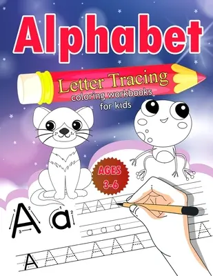 Obkresľovanie písmen abecedy pre deti od 3 do 6 rokov: Obkresľovanie písmen pre deti, pracovný zošit s aktivitami pre deti Abeceda Učenie písmen s Ani - Alphabet Letter Tracing for Kids Ages 3-6: Letter Tracing Book for Kids, Activity Book Workbook for Children Alphabet Learning Letter Tracing with Ani