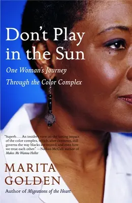Nehraj sa na slnku: Cesta jednej ženy farebným komplexom - Don't Play in the Sun: One Woman's Journey Through the Color Complex